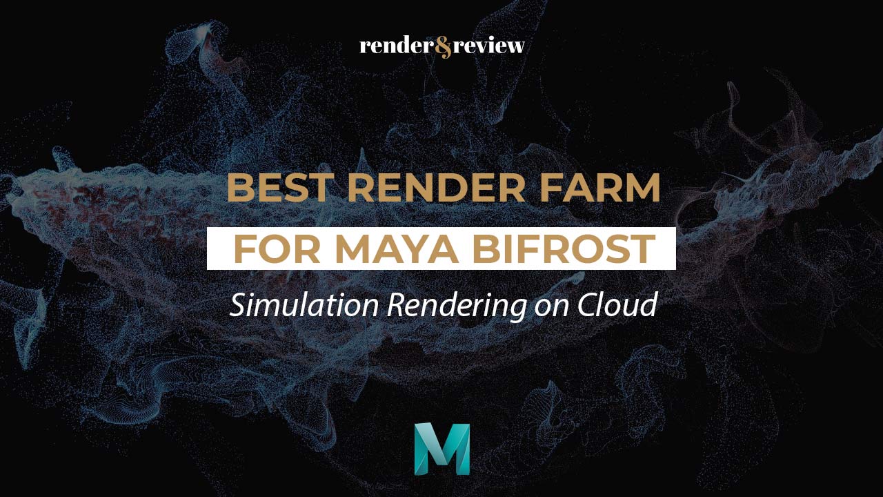 Best Render Farm for Maya Bifrost