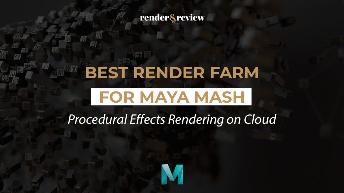 Best Render Farm for Maya MASH