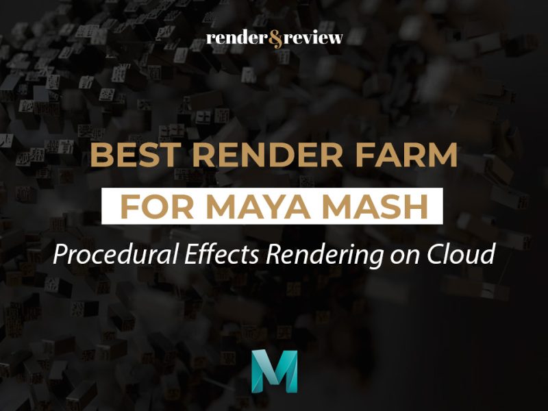 Best Render Farm for Maya MASH