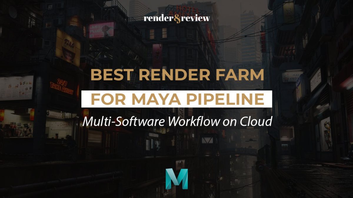 Best Render Farm for Maya VFX Pipeline