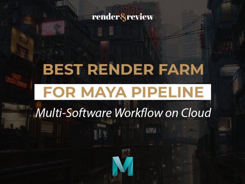 Best Render Farm for Maya VFX Pipeline
