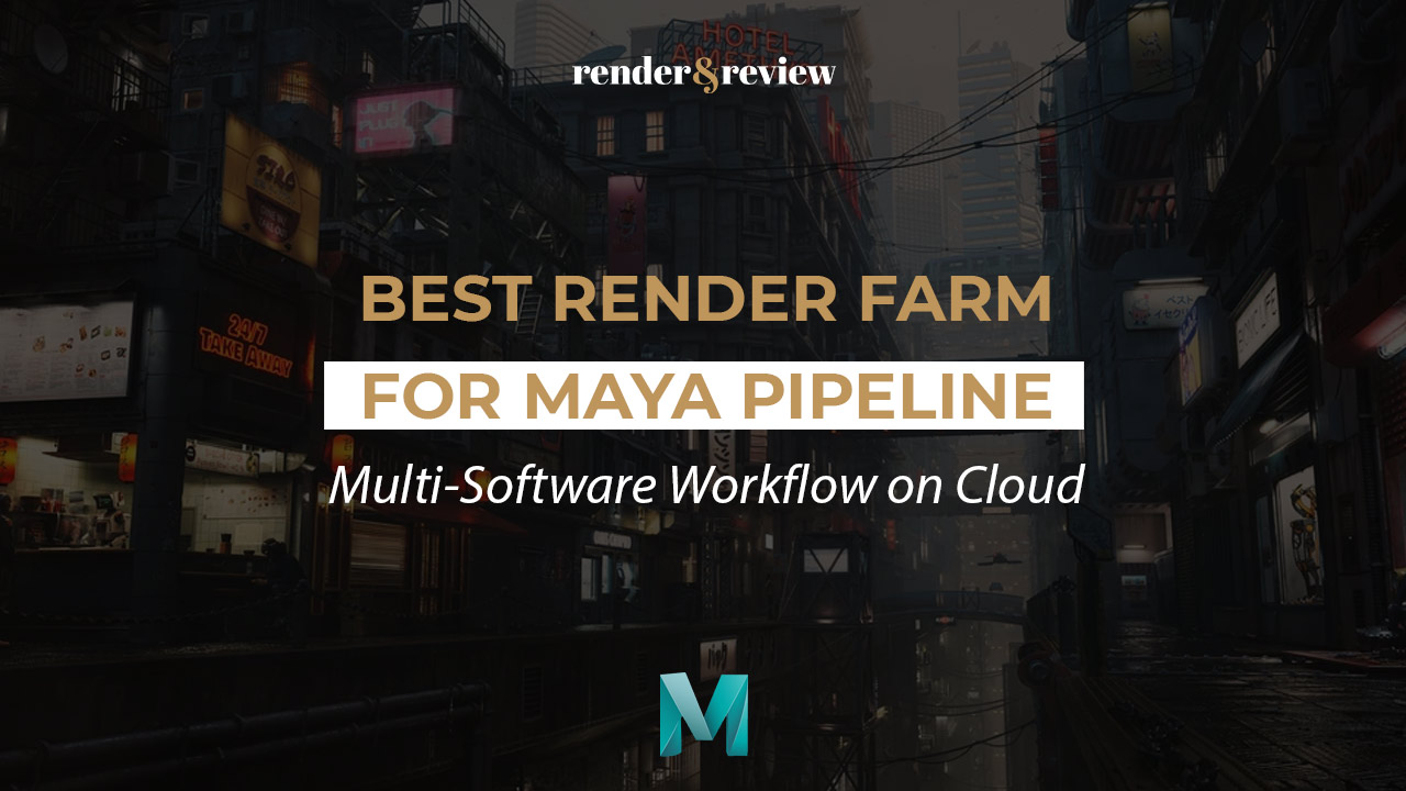 Best Render Farm for Maya VFX Pipeline