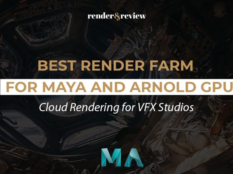 Best Render Farm for Maya and Arnold GPU