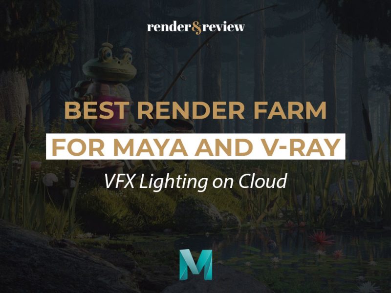 Best Render Farm for Maya and V-Ray