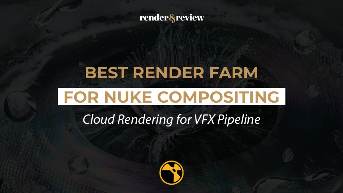 Best Render Farm for Nuke Compositing