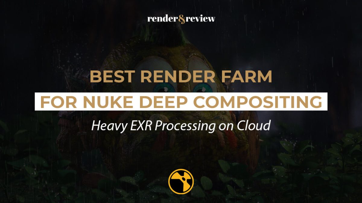 Best Render Farm for Nuke Deep Compositing