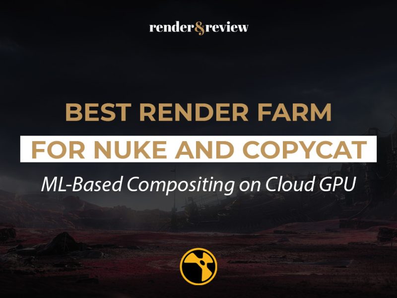 Best Render Farm for Nuke and CopyCat