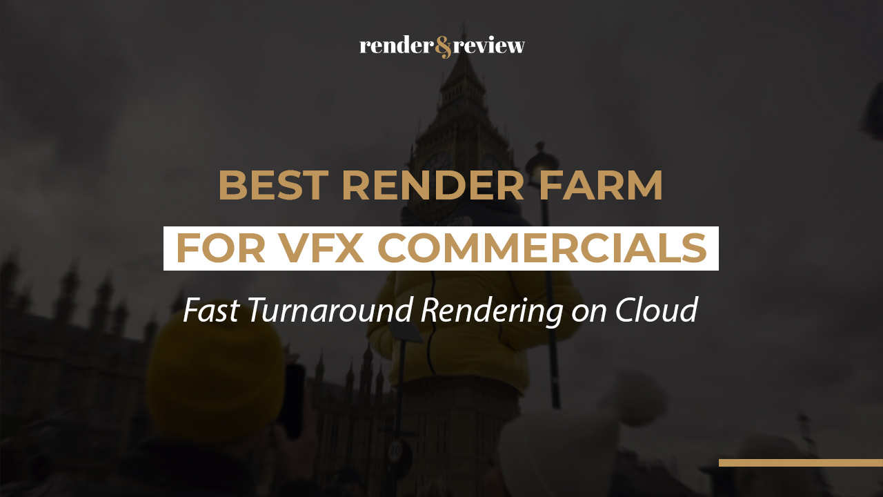 Best Render Farm for VFX Commercials