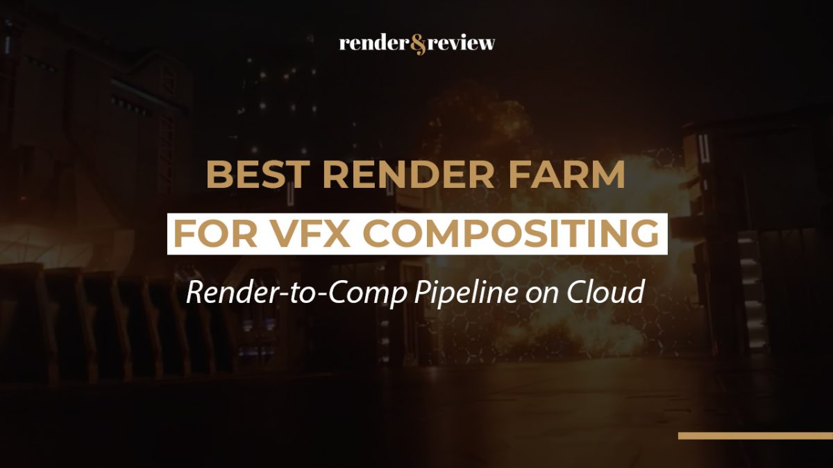 Best Render Farm for VFX Compositing
