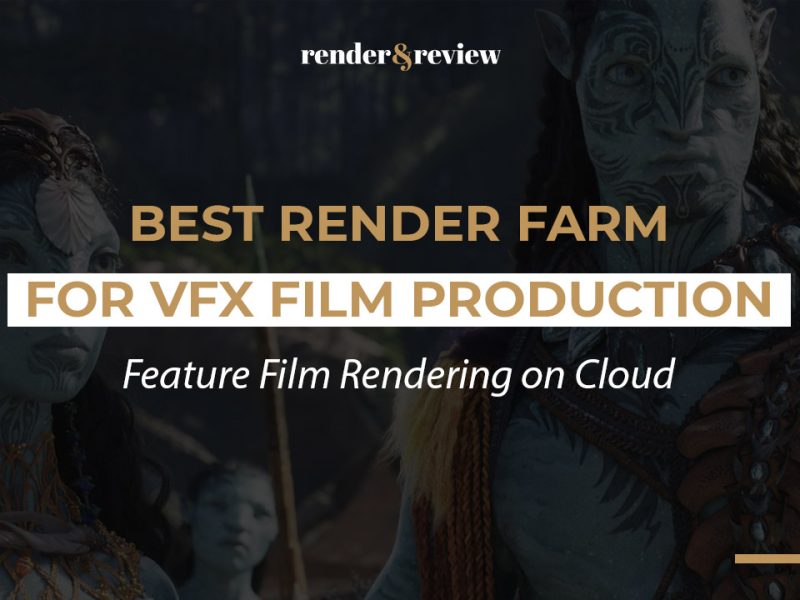 Best Render Farm for VFX Film Production