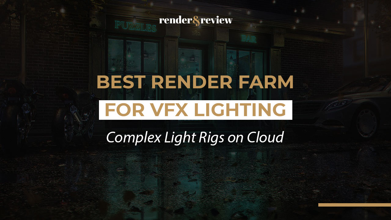 Best Render Farm for VFX Lighting