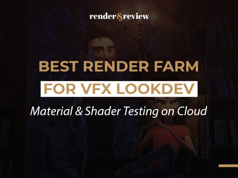 Best Render Farm for VFX Lookdev