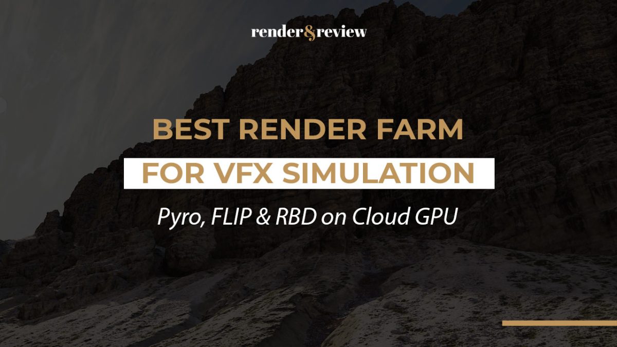 Best Render Farm for VFX Simulation