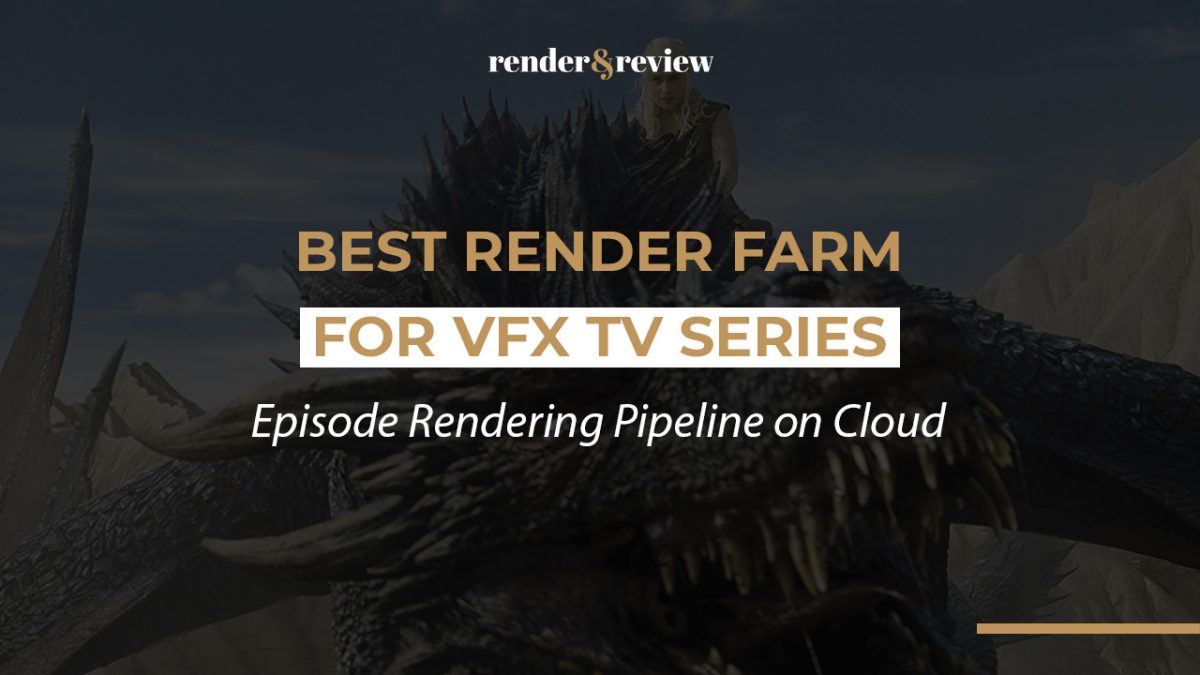 Best Render Farm for VFX TV Series