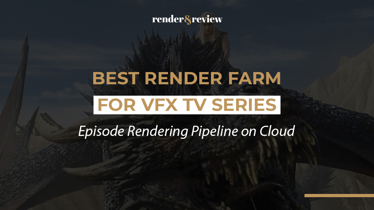 Best Render Farm for VFX TV Series