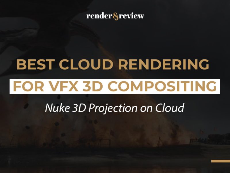 Best Cloud Rendering for VFX 3D Compositing