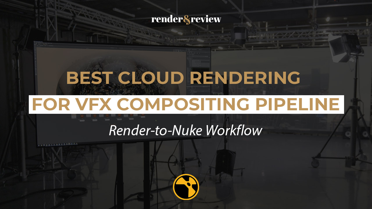 Best Cloud Rendering for VFX Compositing