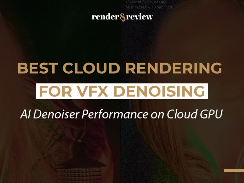 Best Cloud Rendering for VFX Denoising