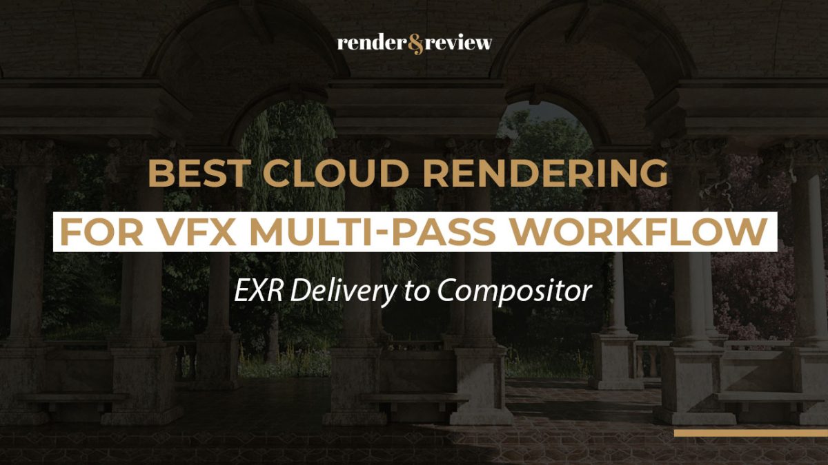 Best Cloud Rendering for VFX Multi-Pass Workflow