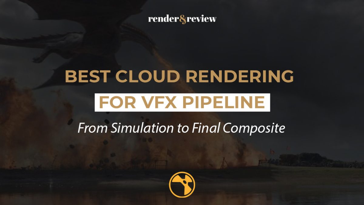 Best Cloud Rendering for VFX Pipeline