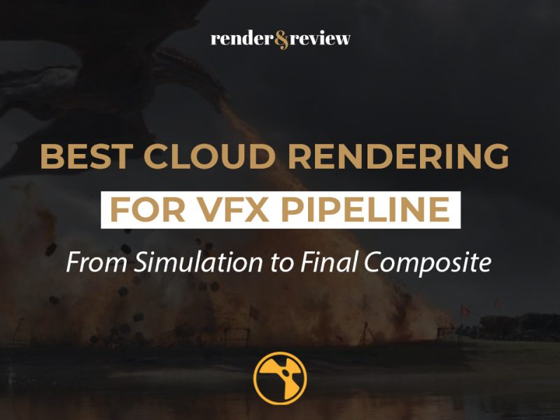 Best Cloud Rendering for VFX Pipeline
