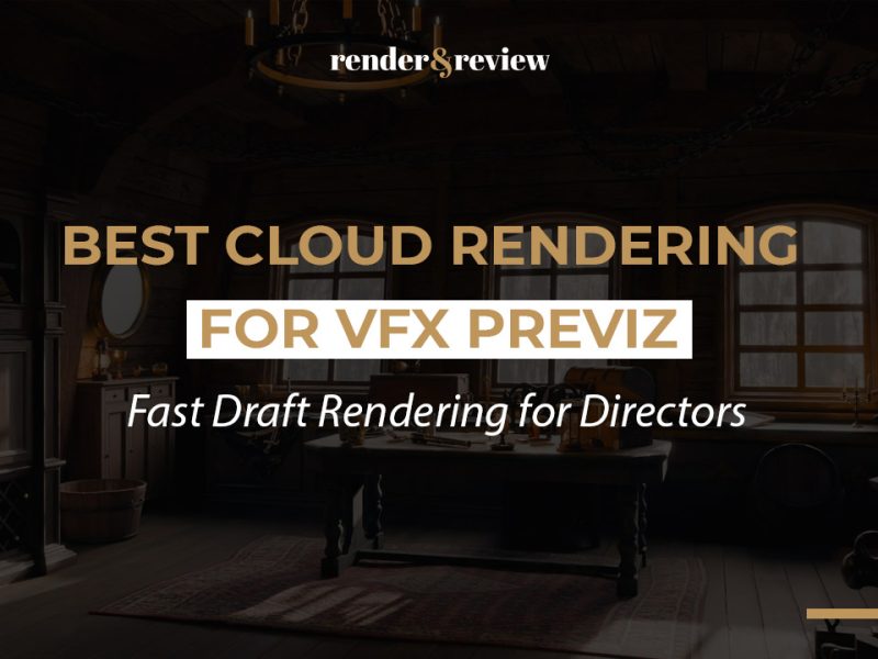 Best Cloud Rendering for VFX Previz