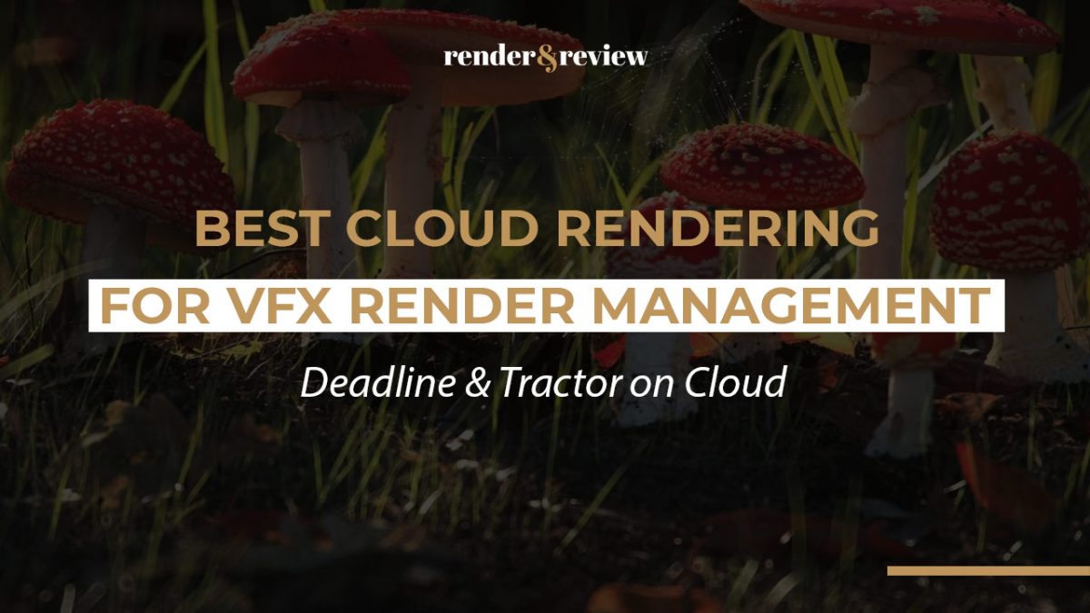 Best Cloud Rendering for VFX Render Management