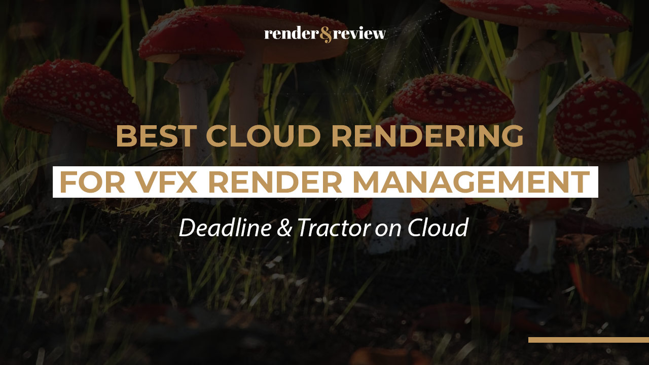Best Cloud Rendering for VFX Render Management