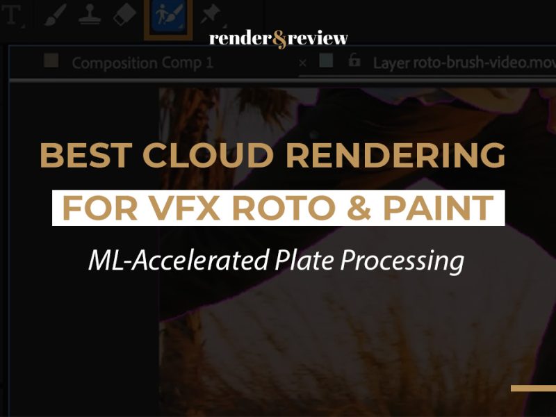 Best Cloud Rendering for VFX Roto & Paint