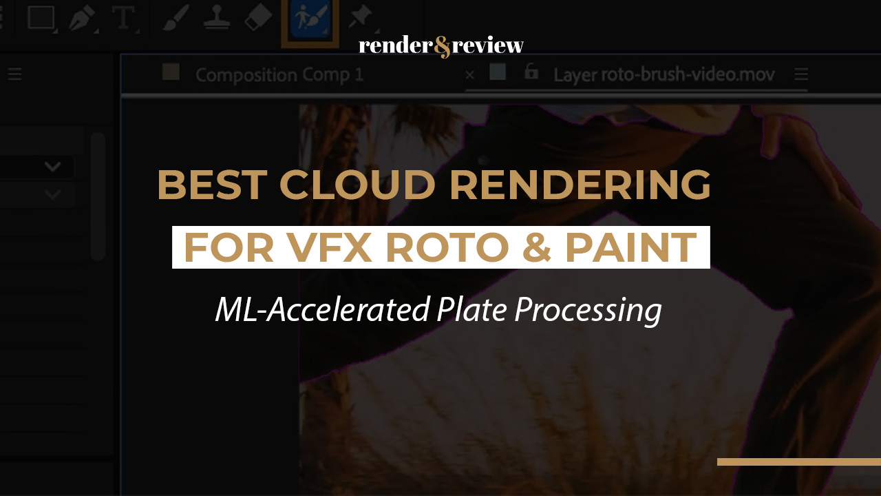 Best Cloud Rendering for VFX Roto & Paint