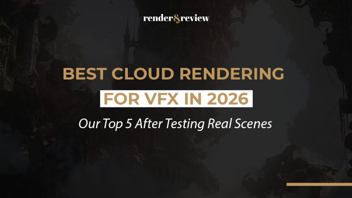 Best Cloud Rendering for VFX in 2026: Our Top 5 After Testing Real Scenes