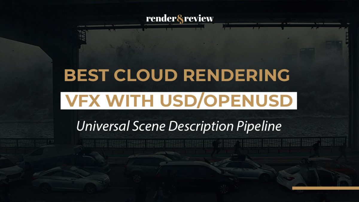 Best Cloud Rendering for VFX with USD/OpenUSD
