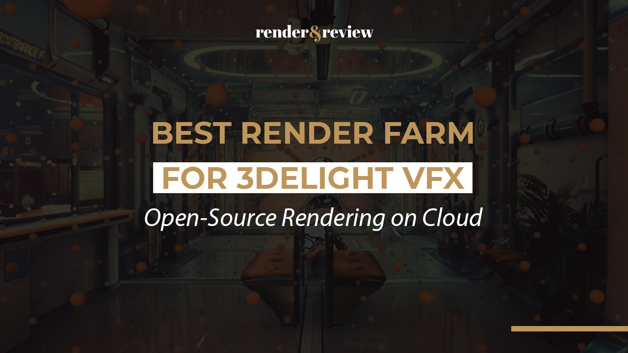 Best Render Farm for 3Delight VFX