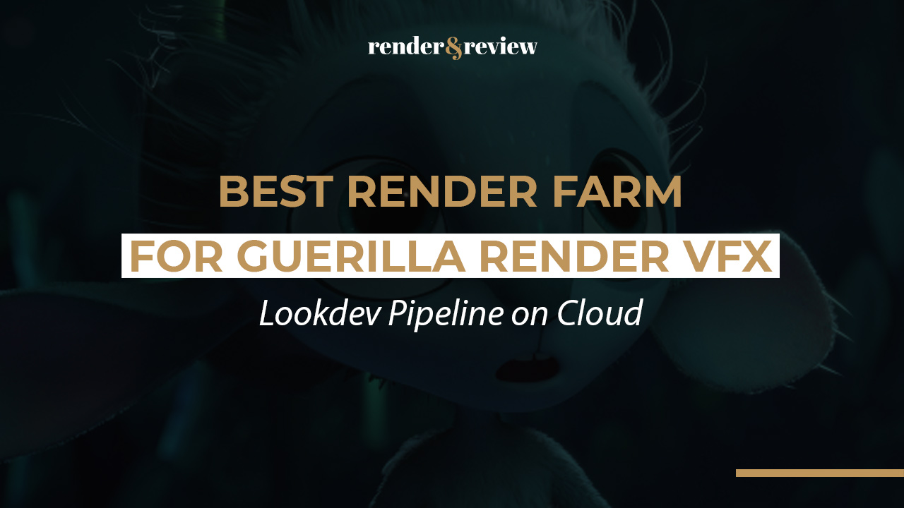 Best Render Farm for Guerilla Render VFX