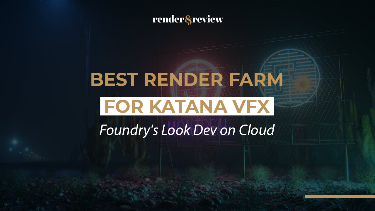 Best Render Farm for Katana VFX