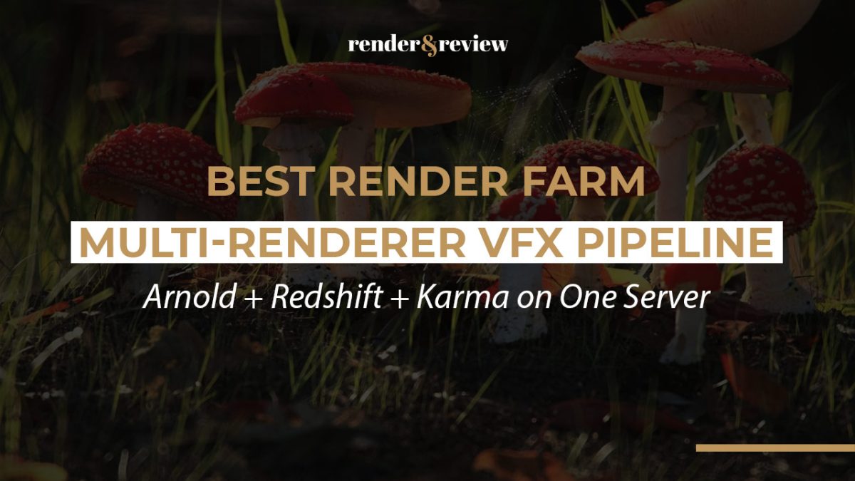 Best Render Farm for Multi-Renderer VFX Pipeline
