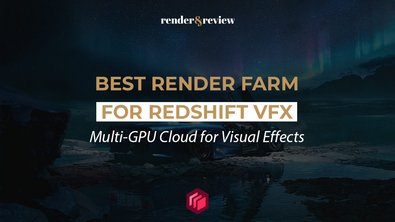 Best Render Farm for Redshift VFX