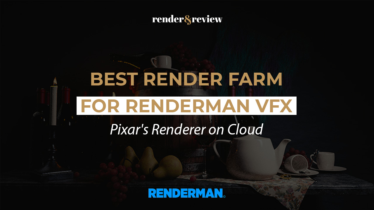 Best Render Farm for RenderMan VFX
