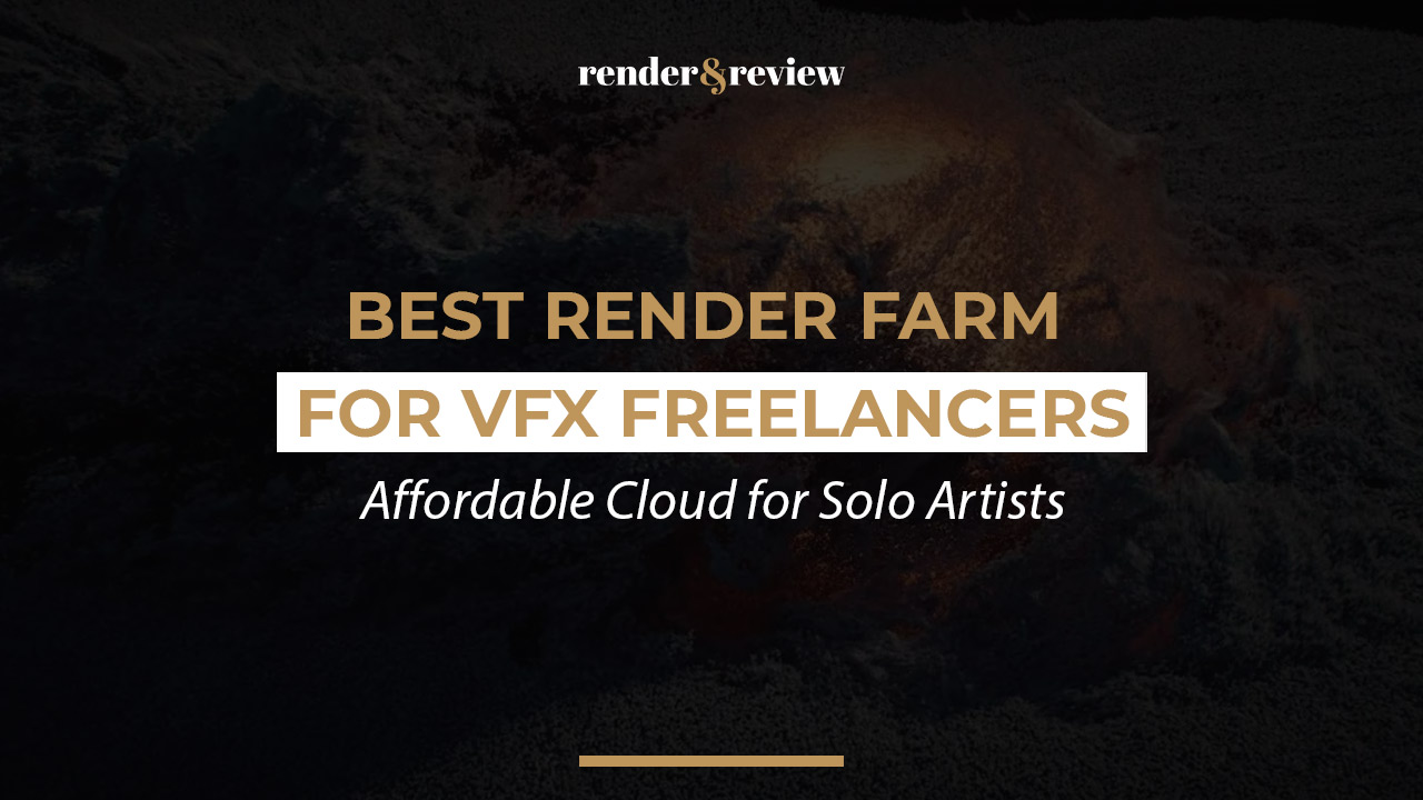 Best Render Farm for VFX Freelancers