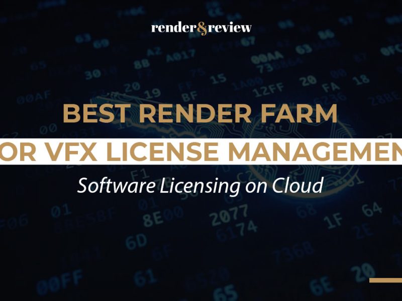 Best Render Farm for VFX License Management