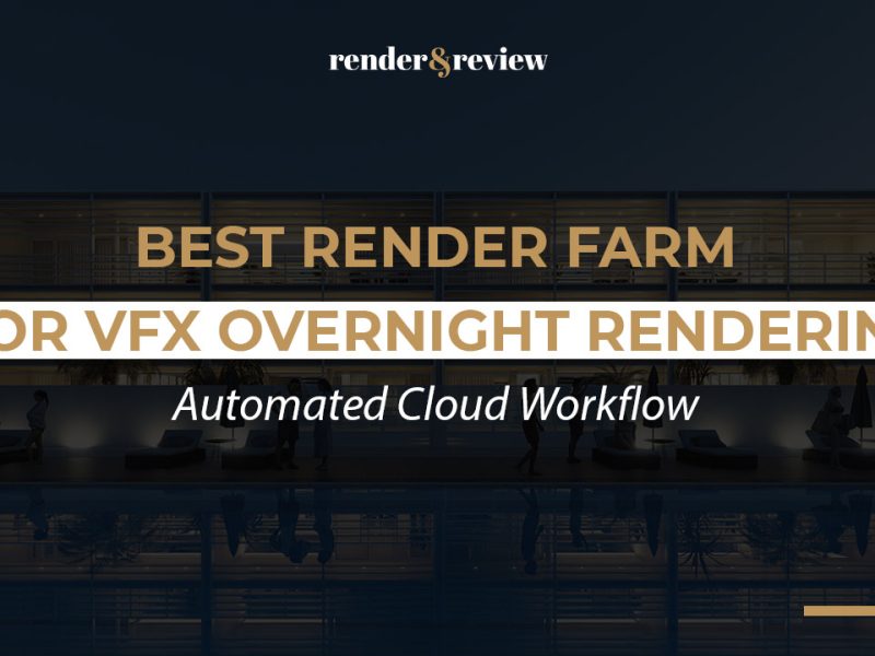 Best Render Farm for VFX Overnight Rendering