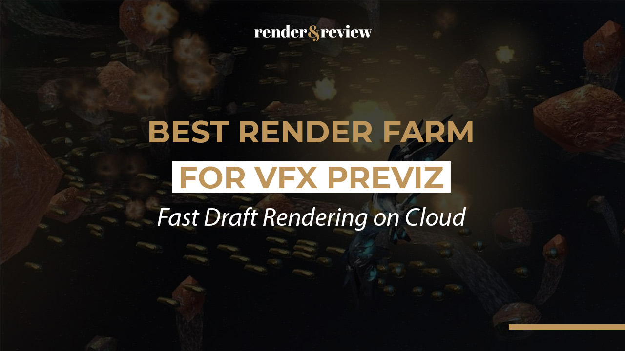 Best Render Farm for VFX Previz