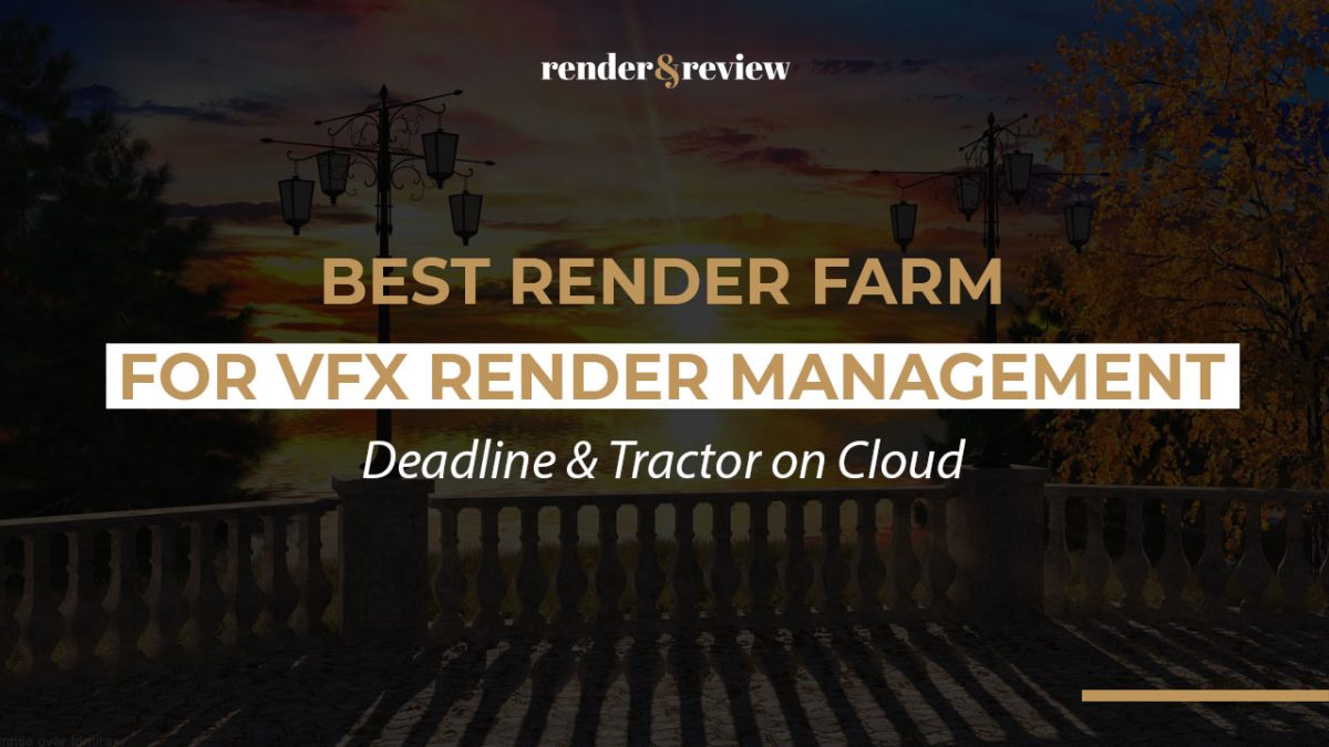Best Render Farm for VFX Render Management
