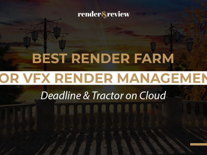 Best Render Farm for VFX Render Management