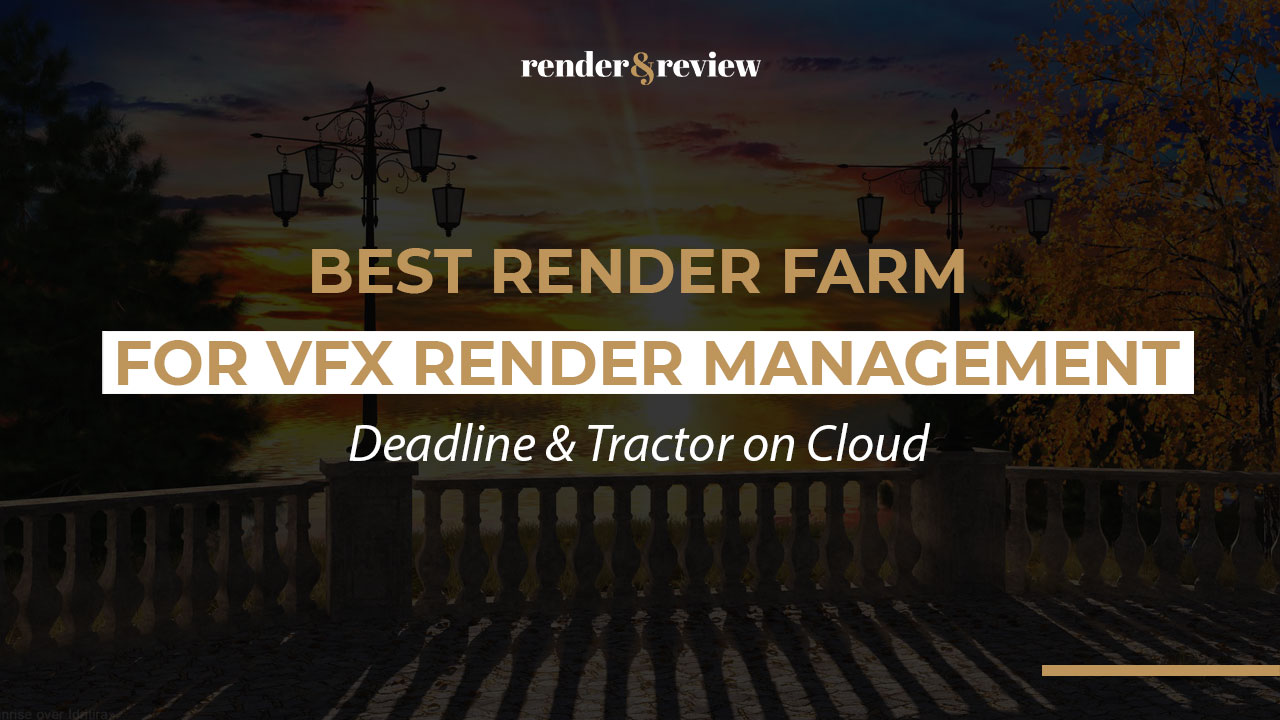 Best Render Farm for VFX Render Management