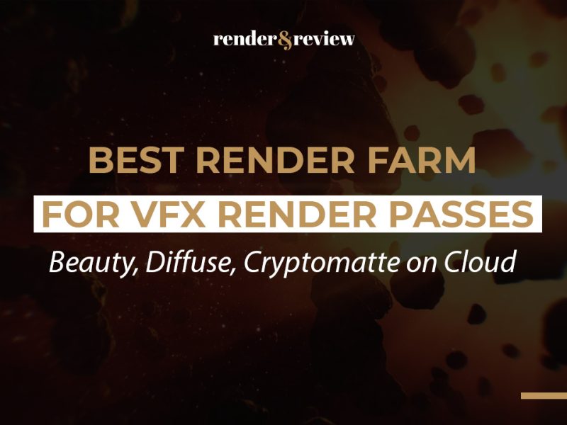 Best Render Farm for VFX Render Passes