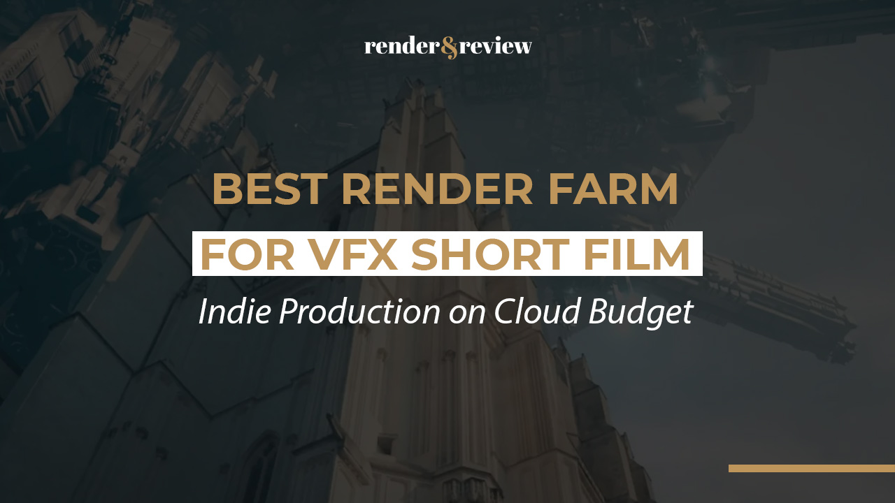 Best Render Farm for VFX Short Film