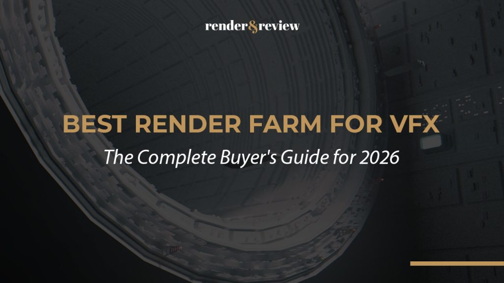 Best Render Farm for VFX: The Complete Buyer's Guide for 2026
