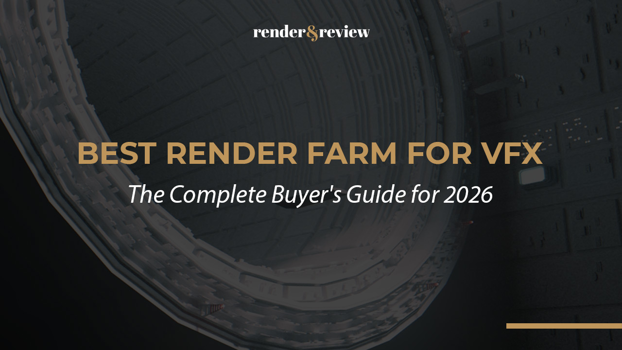 Best Render Farm for VFX: The Complete Buyer's Guide for 2026