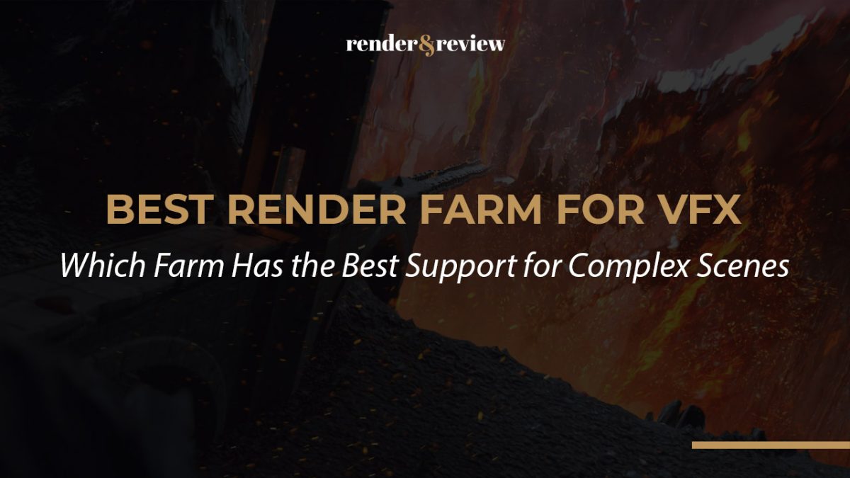 Best Render Farm for VFX: Which Farm Has the Best Support for Complex Scenes?